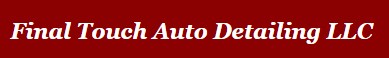 Final Touch Auto Detailing LLC Logo