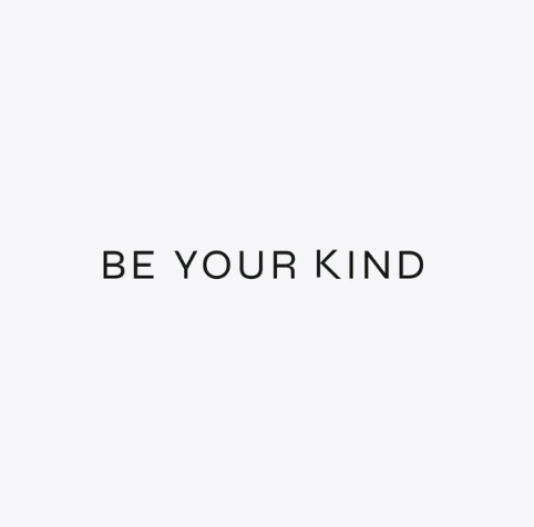 Be Your Kind